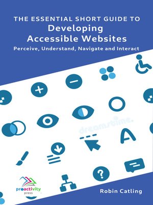 The Essential Short Guide to Developing Accessible Websites - ebook